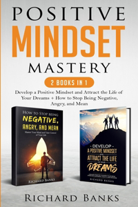 Positive Mindset Mastery 2 Books in 1