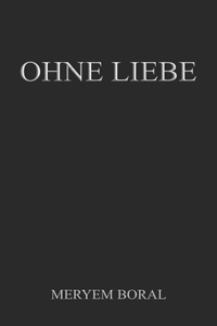 Ohne Liebe