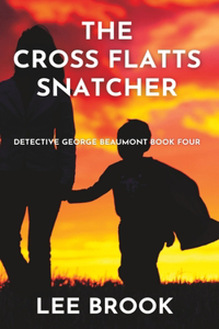 The Cross Flatts Snatcher