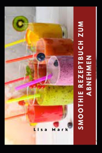 Smoothie Rezeptbuch Zum Abnehmen