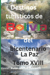 Destinos turisticos de Bolivia del bicentenario La Paz Tomo XVIII