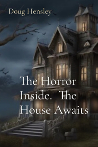 Horror Inside. The House Awaits