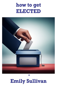 How to Get Elected