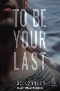 To Be Your Last