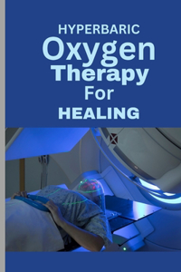 Hyperbaric Oxygen Therapy for Healing