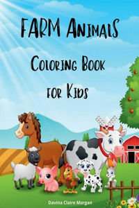 Farm Animals Coloring Book for Kids : A Cute Farm Animal Coloring Book for Kids Ages 3-8 | Super Coloring Pages of Animals on the Farm | Cow, Horse, Pig, and Many Many More