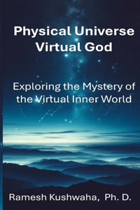 Physical Universe - Virtual God