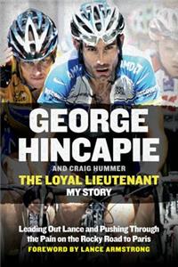 The The Loyal Lieutenant Loyal Lieutenant: Leading Out Lance and Pushing Through the Pain on the Rocky Road to Paris