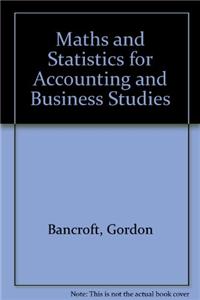 Maths and Statistics for Accounting and Business Studies