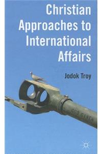 Christian Approaches to International Affairs