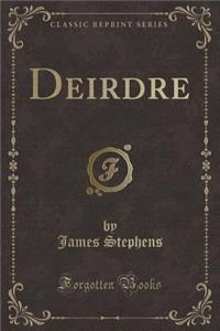 Deirdre (Classic Reprint)