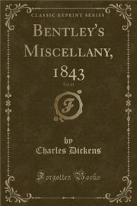 Bentley's Miscellany, 1843, Vol. 13 (Classic Reprint)