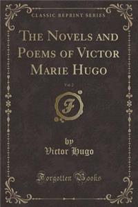 The Novels and Poems of Victor Marie Hugo, Vol. 2 (Classic Reprint)