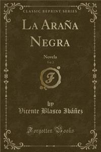 La AraÃ±a Negra, Vol. 2: Novela (Classic Reprint)