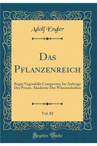 Das Pflanzenreich, Vol. 82: Regni Vegetabilis Conspectus; Im Auftrage Der Preuss. Akademie Der Wissenschaften (Classic Reprint)