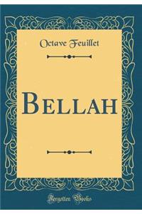 Bellah (Classic Reprint)