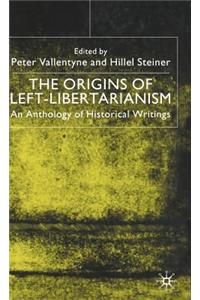 The Origins of Left-Libertarianism: An Anthology of Historical Writings