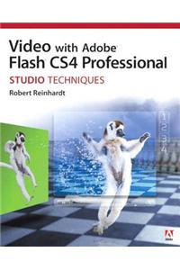 Video with Adobe Flash Cs4 Professional Studio Techniques