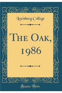 The Oak, 1986 (Classic Reprint)