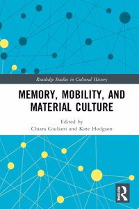 Memory, Mobility, and Material Culture