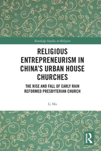 Religious Entrepreneurism in China's Urban House Churches