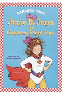 Junie B. Jones #16: Junie B. Jones Is Captain Field Day