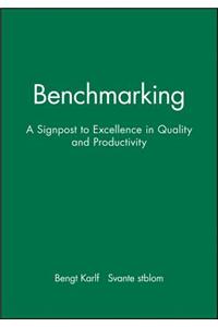 Benchmarking: A Signpost to Excellence in Quality and Productivity + Workbook