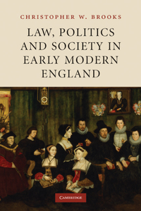 Law, Politics and Society in Early Modern England