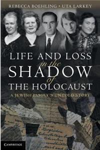 Life and Loss in the Shadow of the Holocaust