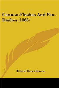 Cannon-Flashes And Pen-Dashes (1866)
