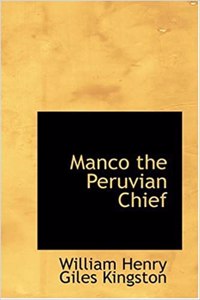 Manco the Peruvian Chief