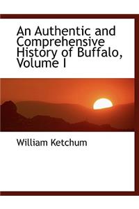 An Authentic and Comprehensive History of Buffalo, Volume I