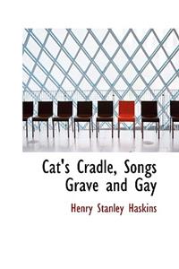 Cat's Cradle, Songs Grave and Gay