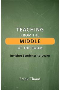 Teaching from the Middle of the Room