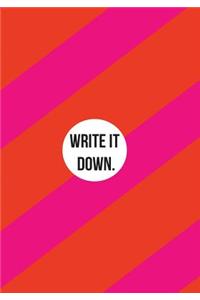 Write It Down.: Get It Done.