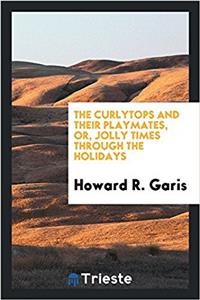 The Curlytops and Their Playmates, Or, Jolly Times Through the Holidays