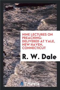 Nine Lectures on Preaching