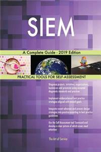 SIEM A Complete Guide - 2019 Edition