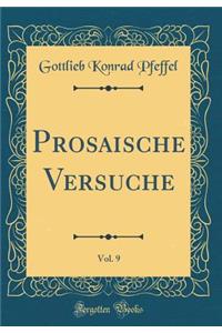 Prosaische Versuche, Vol. 9 (Classic Reprint)