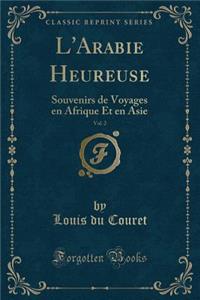 L'Arabie Heureuse, Vol. 2