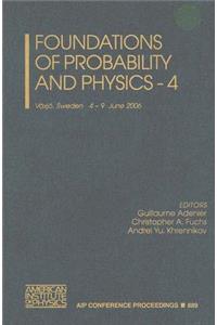 Foundations of Probability and Physics, Volume 4