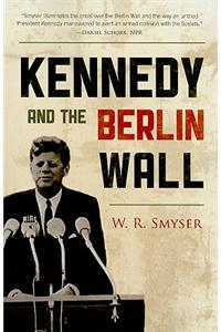 Kennedy and the Berlin Wall