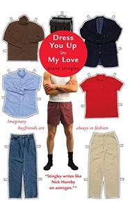 Dress You Up in My Love