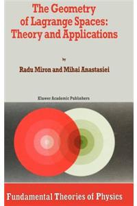 Geometry of Lagrange Spaces: Theory and Applications