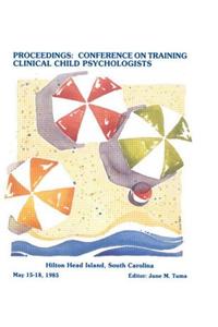 Proceedings of the Conference on Training Clinical Child Psychologists