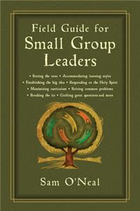 Field Guide for Small Group Leaders