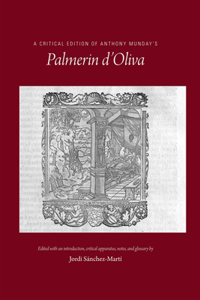 A Critical Edition of Anthony Munday`s Palmerin d`Oliva
