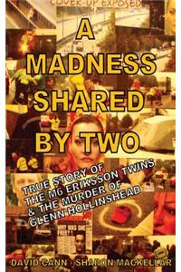Madness Shared by Two