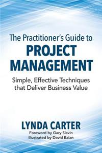 The Practitioner's Guide to Project Management