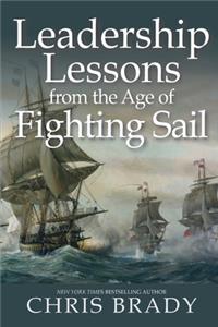 Leadership Lessons from the Age of Fighting Sail